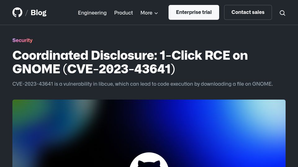 Screenshot of github.blog: Coordinated Disclosure: 1-Click RCE on Gnome (CVE-2023-43641)