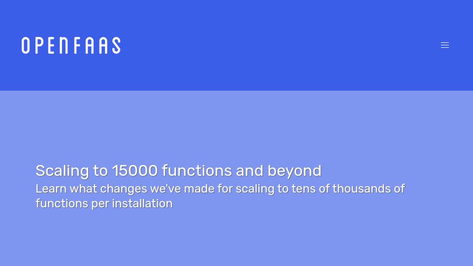 Screenshot of openfaas.com: Scaling to 15000 Functions and Beyond
