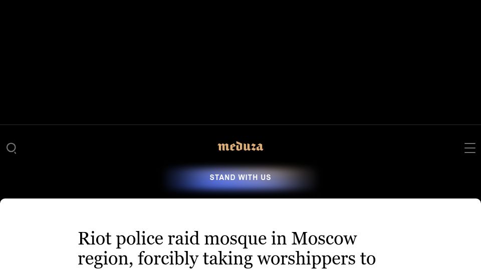 Screenshot of meduza.io: Police raid mosque in Moscow, forcibly take worshippers to enlistment office