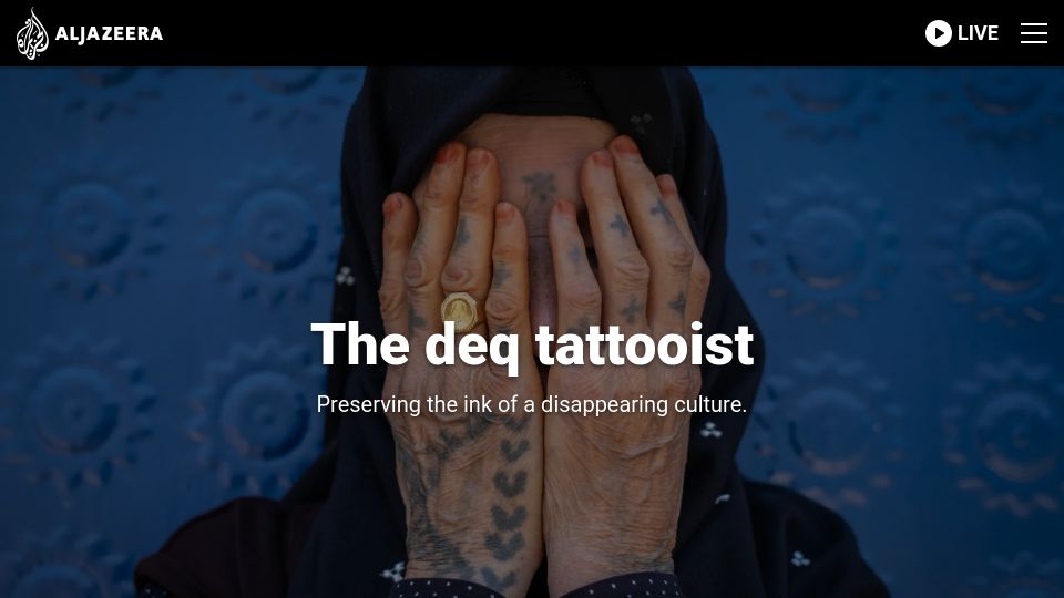 Screenshot of aljazeera.com: The Deq Tattooist: Preserving the ink of a disappearing culture