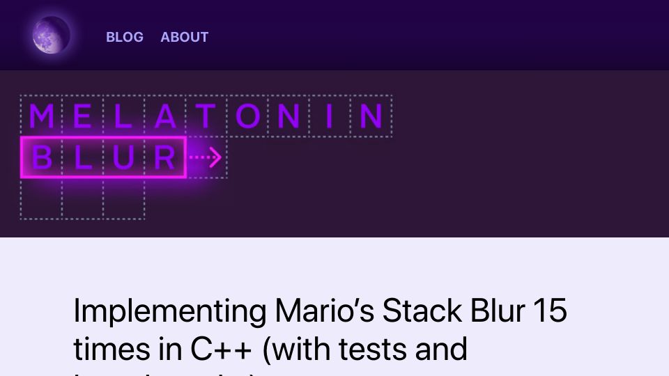 Screenshot of melatonin.dev: Implementing Mario's Stack Blur 15 times in C++ (with tests and benchmarks)