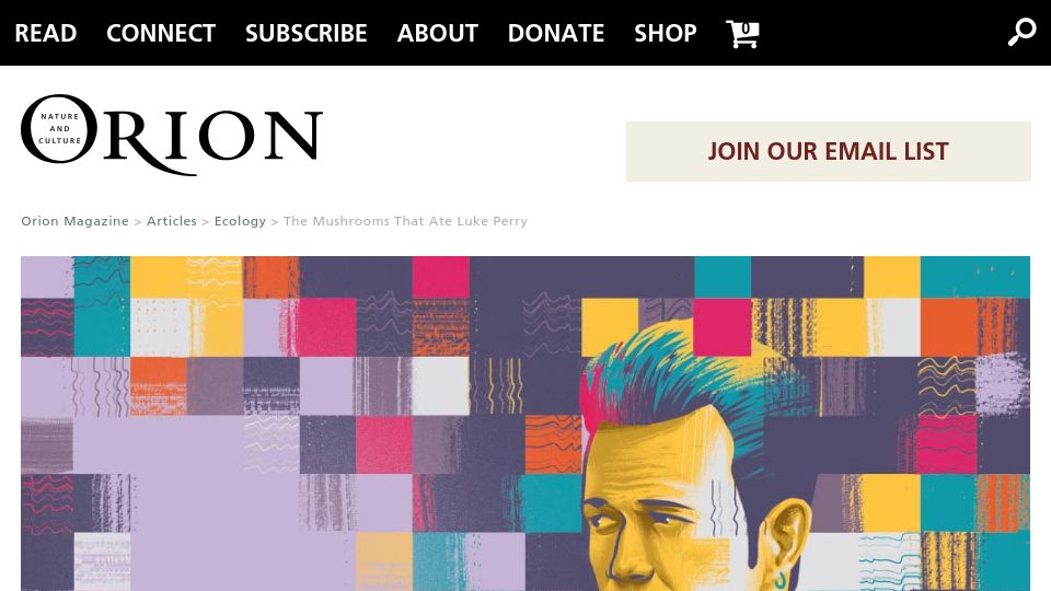 Screenshot of orionmagazine.org: The Mushrooms That Ate Luke Perry