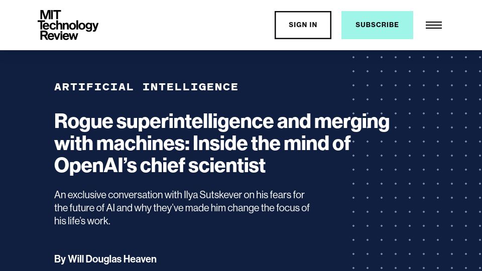 Screenshot of technologyreview.com: Rogue superintelligence: Inside the mind of OpenAI's chief scientist