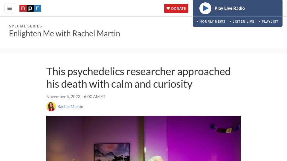 Screenshot of npr.org: Psychedelics researcher approached his death with calm and curiosity