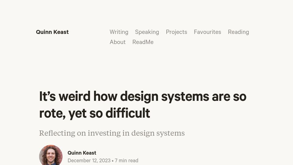 Screenshot of quinnkeast.com: It's weird how design systems are so rote, yet so difficult
