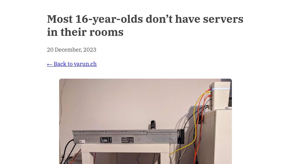 Screenshot of varun.ch: Most 16-year-olds don't have servers in their rooms