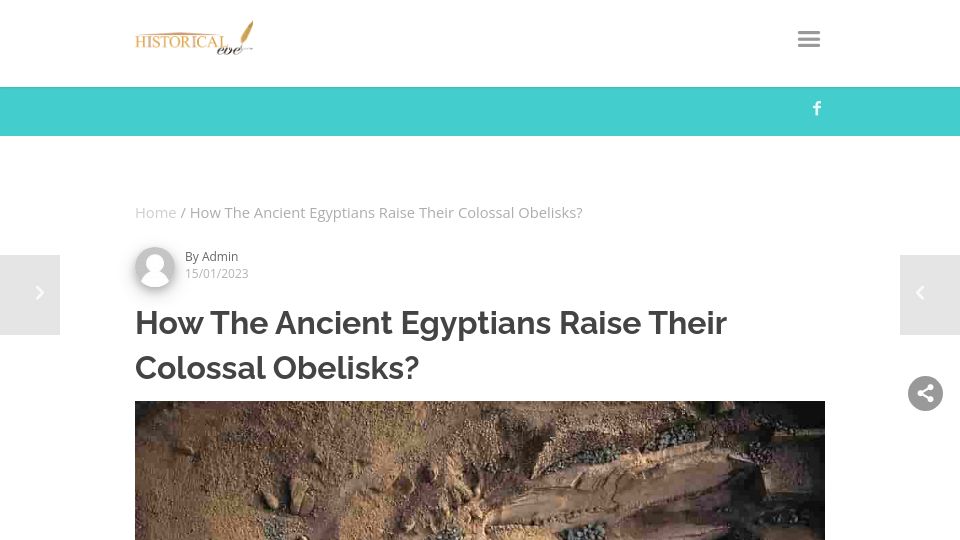 Screenshot of historicaleve.com: How the Ancient Egyptians Raise Their Obelisks?