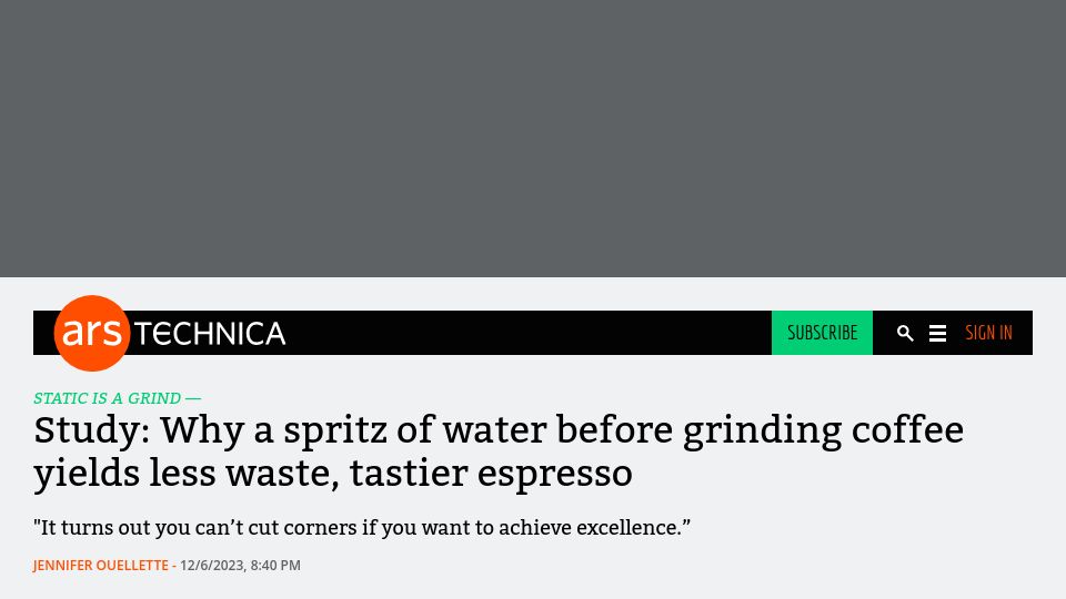 Screenshot of arstechnica.com: Why a spritz of water before grinding coffee yields better results