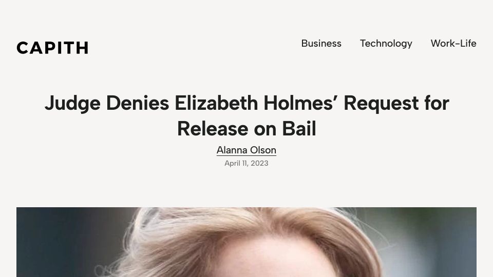 Screenshot of capith.com: Judge Denies Elizabeth Holmes' Request for Release on Bail