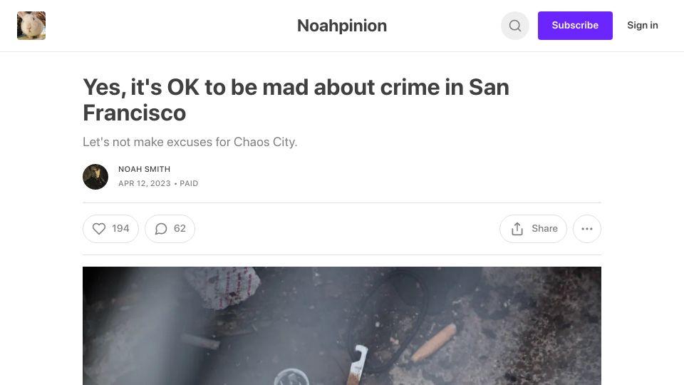 Screenshot of noahpinion.substack.com: Yes, it's OK to be mad about crime in San Francisco