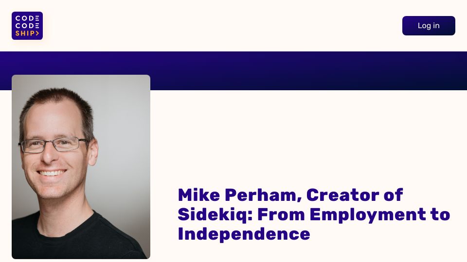 Screenshot of codecodeship.com: Mike Perham, Creator of Sidekiq: From Employment to Independence