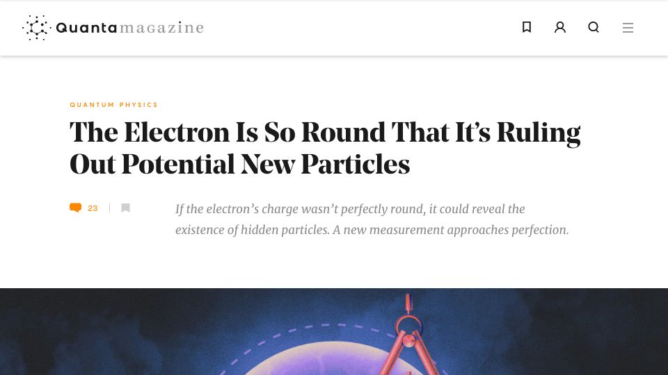 Screenshot of quantamagazine.org: The electron is so round that it’s ruling out potential new particles