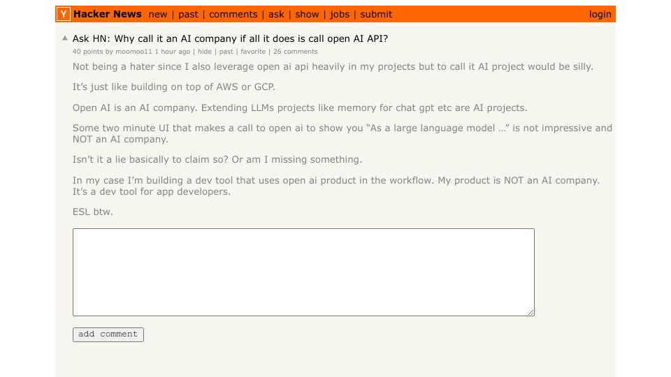 Screenshot of Hacker News post: Ask HN: Why call it an AI company if all it does is call open AI API?