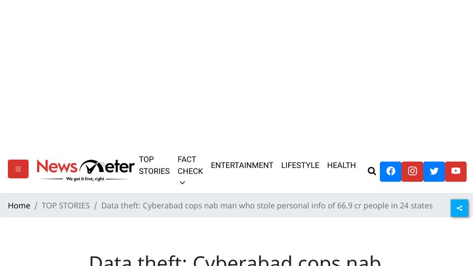 Screenshot of newsmeter.in: Cyberabad cops nab man who stole personal info of 66.9 cr people in 24 states