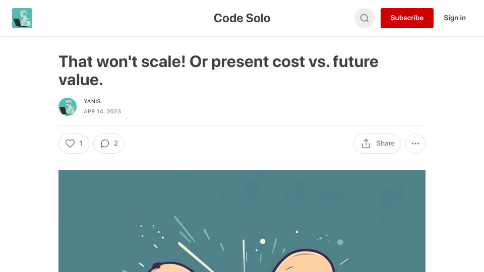 Screenshot of codesolo.substack.com: That won't scale: Present cost vs. future value