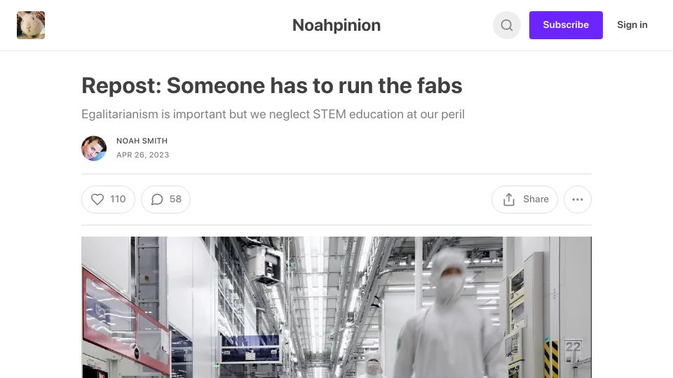 Screenshot of noahpinion.blog: Someone Has to Run the Fabs