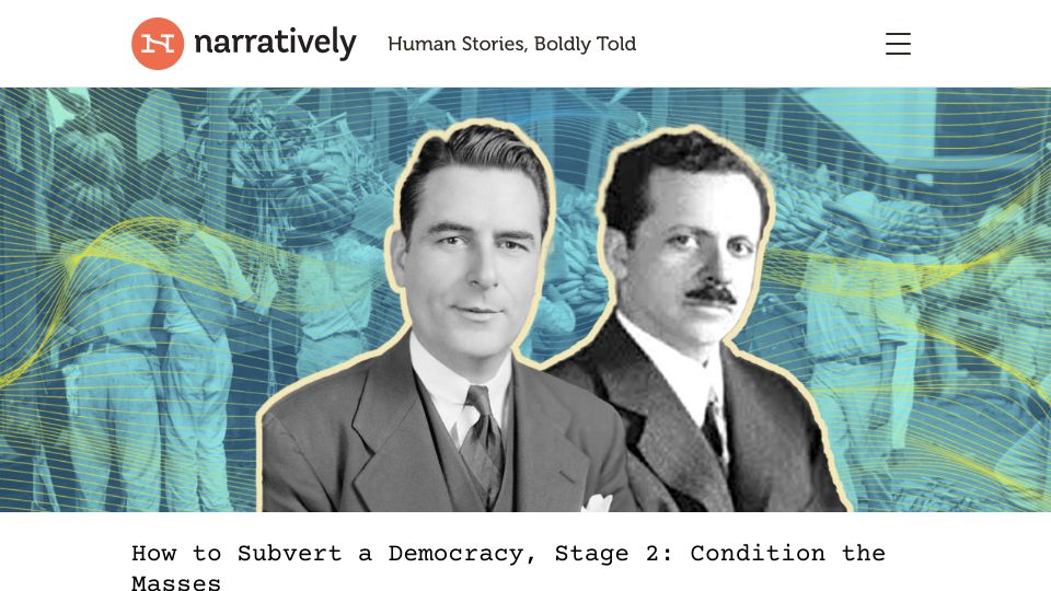 Screenshot of narratively.com: How to Subvert a Democracy, Stage 2: Condition the Masses