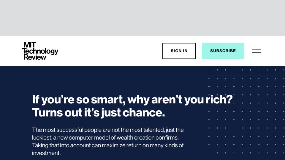Screenshot of technologyreview.com: If you’re so smart, why aren’t you rich? Turns out it’s just chance