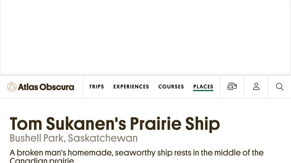 Screenshot of atlasobscura.com: A broken man's homemade, seaworthy ship rests in the Canadian prairie (2015)