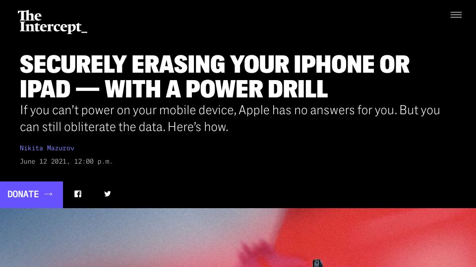 Screenshot of theintercept.com: Securely Erasing Your iPhone or iPad with a Power Drill