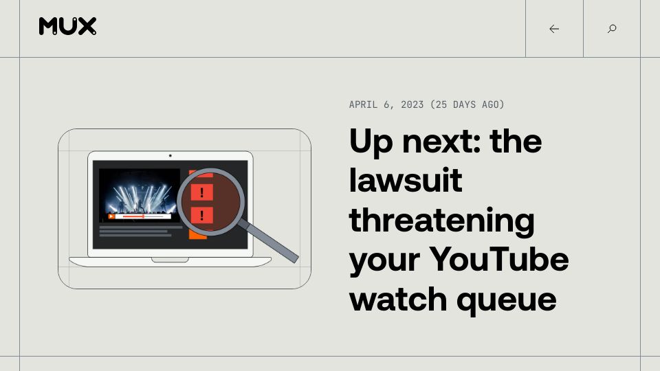 Screenshot of mux.com: Up next: a lawsuit threatening your YouTube watch queue