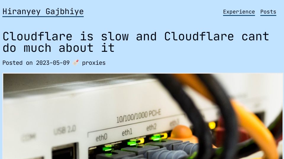 Screenshot of hiranyey.dev: Cloudflare is slow and Cloudflare can’t do much about it
