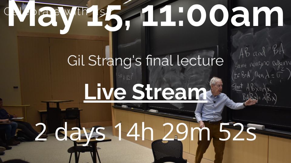Screenshot of grinfeld.org: Gilbert Strang's final lecture at MIT: May 15, 11:00am
