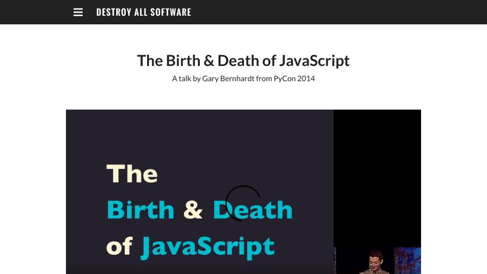 Screenshot of destroyallsoftware.com: The Birth and Death of JavaScript [video] (2014)