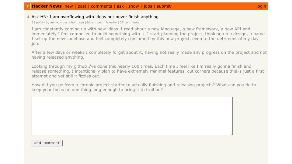Screenshot of Hacker News post: Ask HN: I am overflowing with ideas but never finish anything