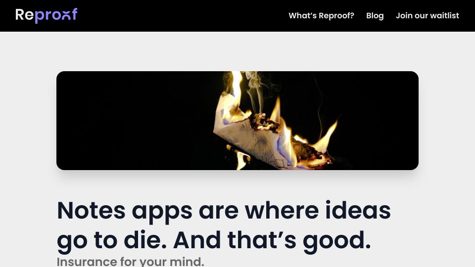 Screenshot of reproof.app: Notes apps are where ideas go to die (2022)