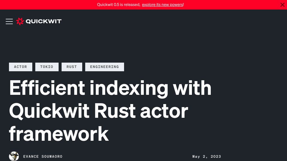 Screenshot of quickwit.io: How Quickwit Rust Actor Framework tackles the challenges of efficient indexing