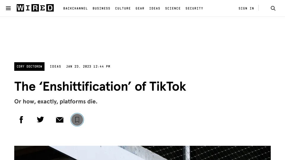 Screenshot of wired.com: The ‘Enshittification’ of TikTok: Or how, platforms die