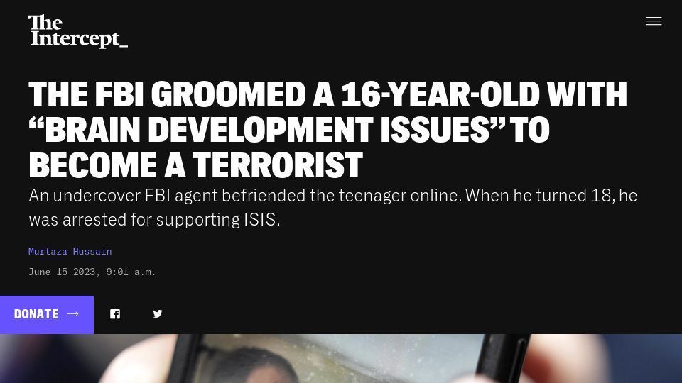 Screenshot of theintercept.com: FBI Groomed a 16-Year-Old with “Brain Development Issues” to Become a Terrorist
