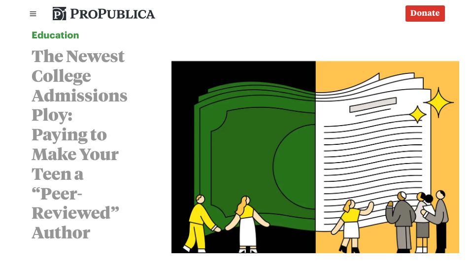 Screenshot of propublica.org: The Newest College Admissions Ploy: Paying to Make Your Teen “Peer-Reviewed”