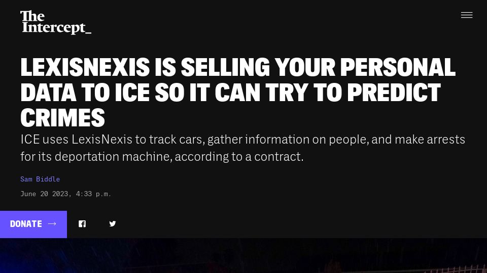Screenshot of theintercept.com: LexisNexis is selling personal data to ICE so it can try to predict crimes