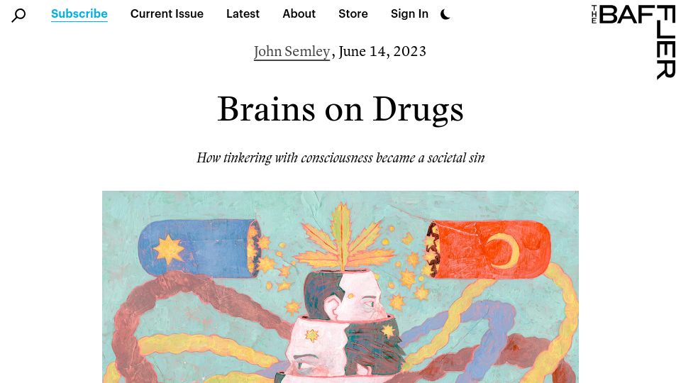 Screenshot of thebaffler.com: Brains on Drugs: How tinkering with consciousness became a societal sin