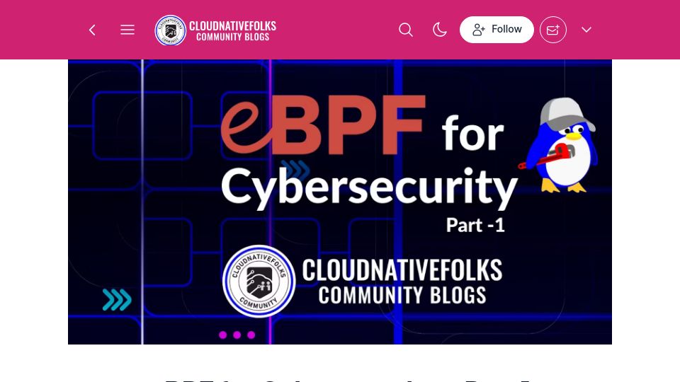 Screenshot of blog.cloudnativefolks.org: eBPF for Cybersecurity – Part 1