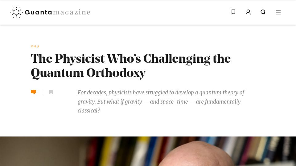 Screenshot of quantamagazine.org: A physicist who bets that gravity can’t be quantized