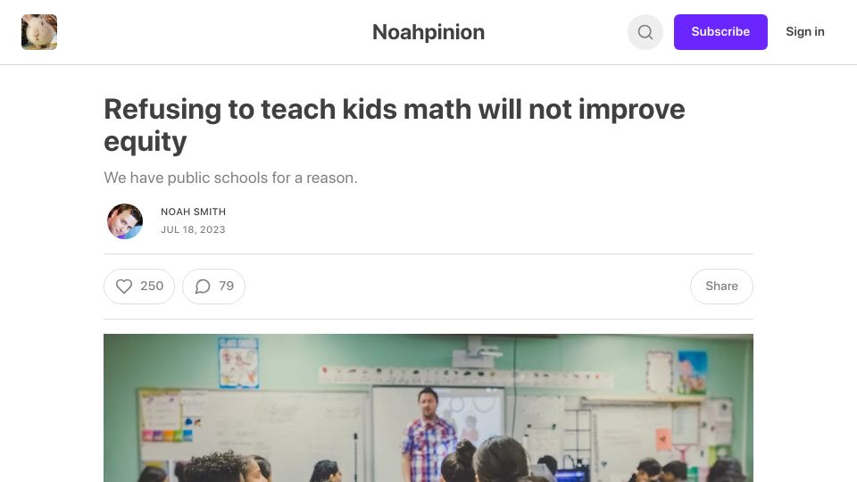 Screenshot of noahpinion.blog: Refusing to teach kids math will not improve equity
