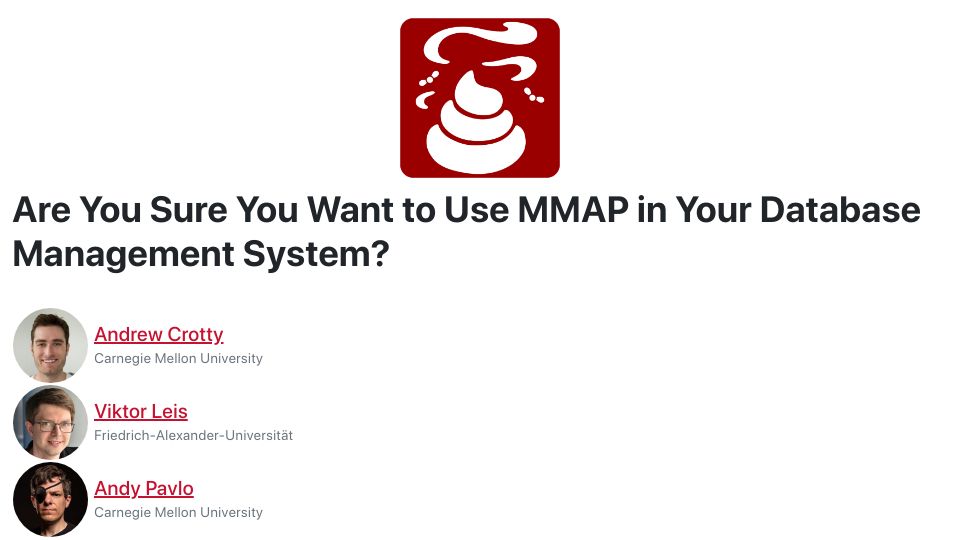 Screenshot of db.cs.cmu.edu: Are You Sure You Want to Use MMAP in Your Database Management System? (2022)