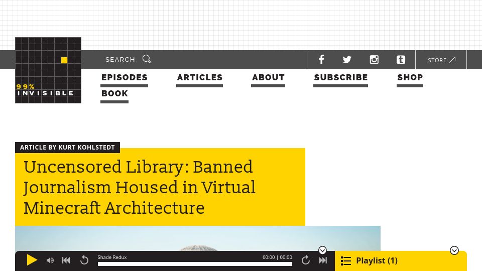 Screenshot of 99percentinvisible.org: Banned journalism housed in virtual Minecraft architecture (2022)