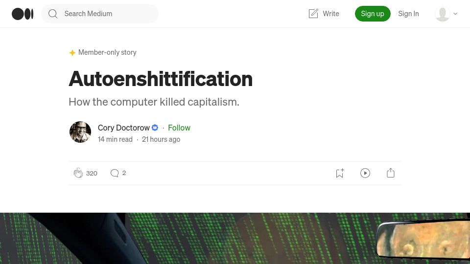 Screenshot of doctorow.medium.com: Autoenshittification. How the computer killed capitalism. – by Cory Doctorow
