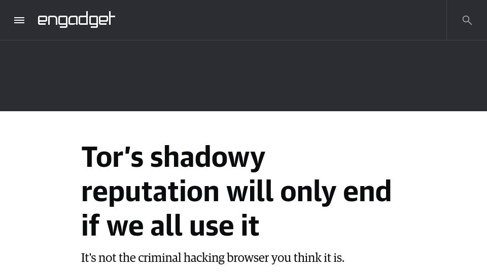 Screenshot of engadget.com: Tor’s shadowy reputation will only end if we all use it
