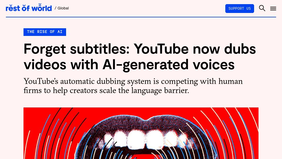 Screenshot of restofworld.org: Forget subtitles: YouTube now dubs videos with AI-generated voices