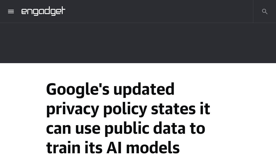 Screenshot of engadget.com: Google's updated privacy policy states it can use public data to train its AI