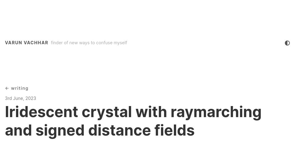 Screenshot of varun.ca: Show HN: Iridescent crystal with raymarching and signed distance fields