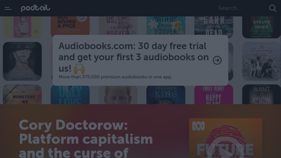 Screenshot of podtail.com: Cory Doctorow: Platform Capitalism and the Curse of “Enshittification” [audio]