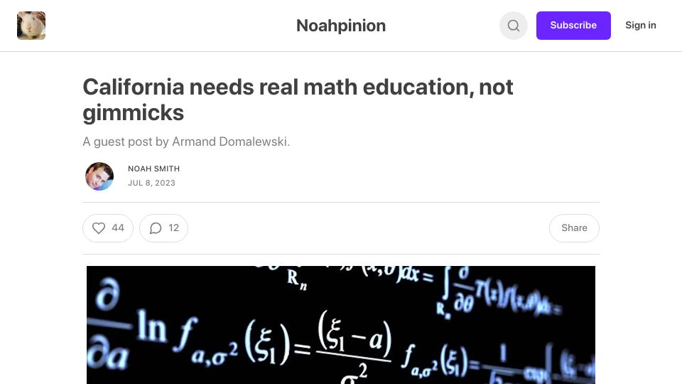 Screenshot of noahpinion.blog: California needs real math education, not gimmicks