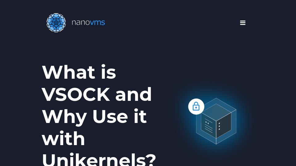 Screenshot of nanovms.com: What Is Vsock and Why Use It with Unikernels?