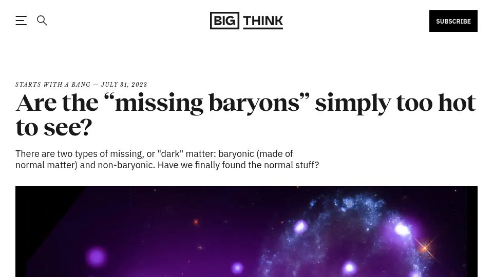 Screenshot of bigthink.com: Are the “missing baryons” simply too hot to see?